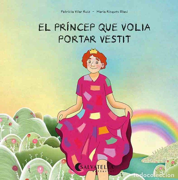 Libri: EL PRINCEP QUE VOLIA PORTAR VESTIT - VILAR RUIZ, PATRICIA