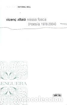 Libros: MASSA FOSCA(POESIA 1978-2004) - Altaio, Vicen&Ccedil;