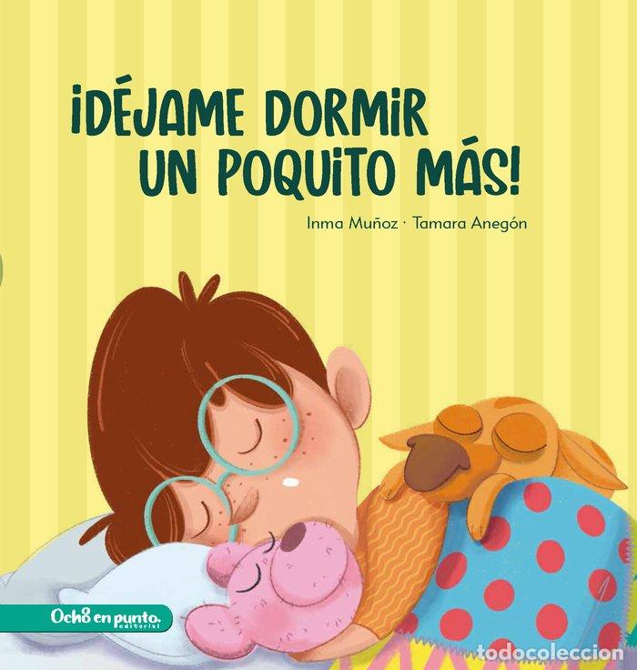 Libros: DEJAME DORMIR UN POQUITO MAS - MU&Ntilde;OZ, INMA