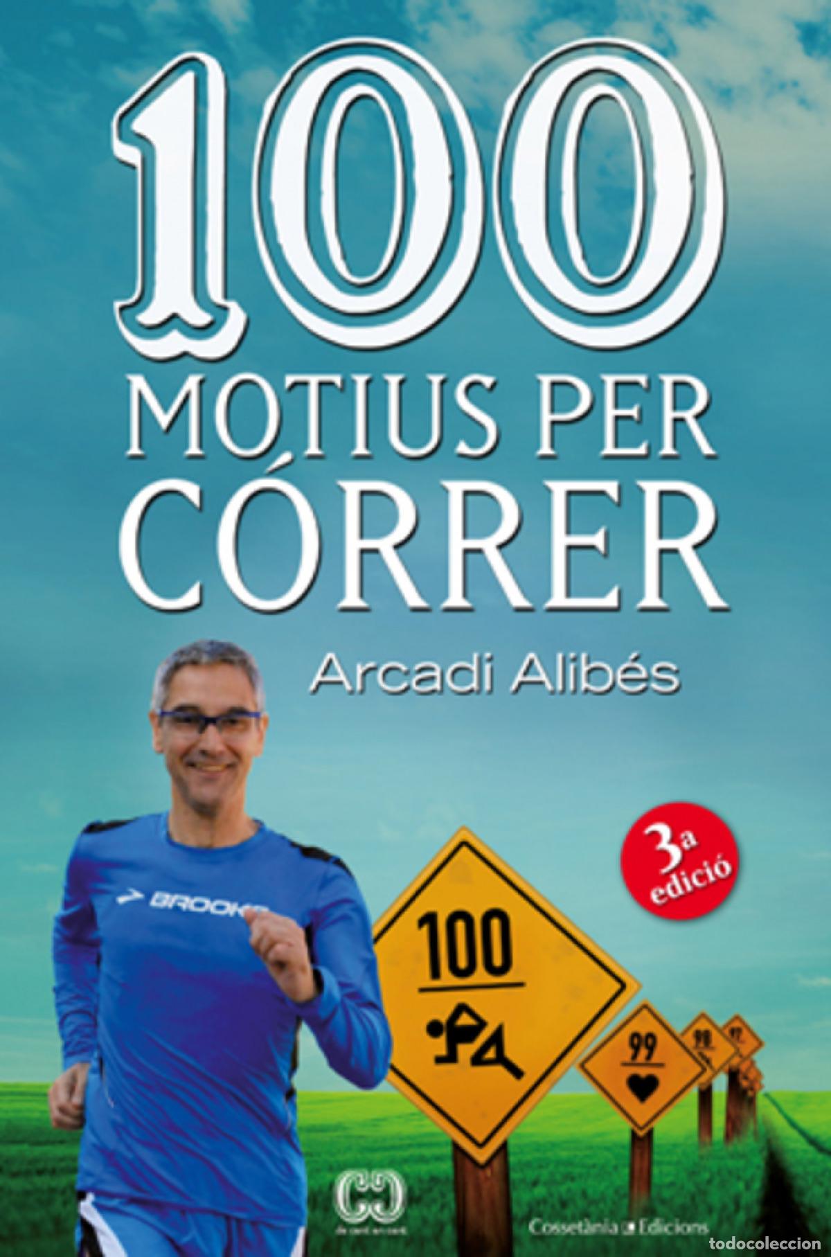 Libros: 100 MOTIUS PER C&Oacute;RRER - ALIBES, ARCADI
