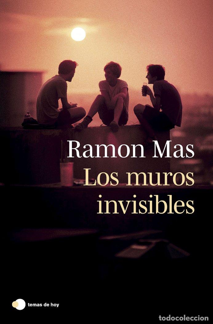 Libros: LOS MUROS INVISIBLES - RAMON MAS