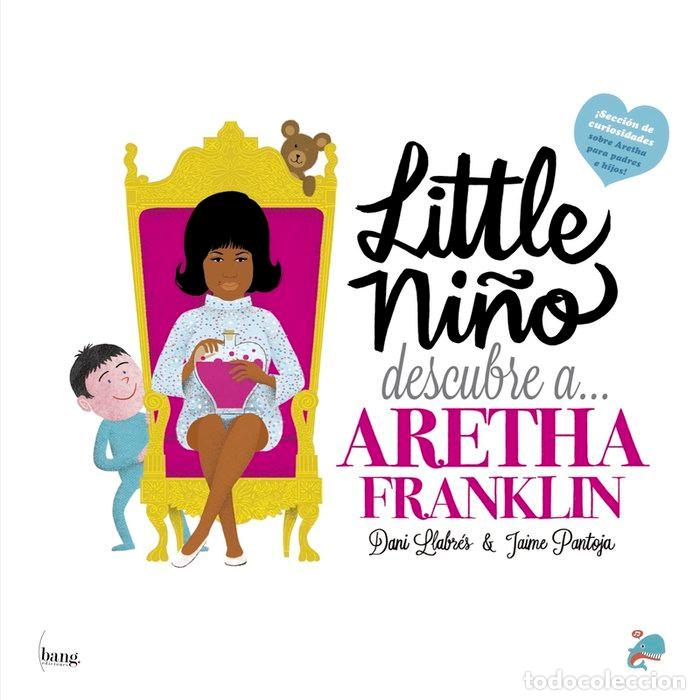 Libros: LITTLE NI&Ntilde;O DESCUBRE A ARETHA FRANLIN - LLABRES