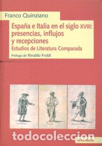 Livres: ESPA&Ntilde;A E ITALIA SIGLO XVIII PRESENCIAS INFLUJOS Y RECEPCIONE - QUINZIANO, FRANCO