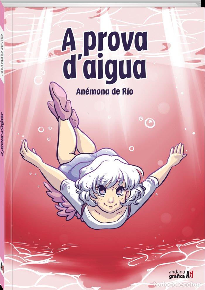 Livres: A PROVA DAIGUA - ALDARA ALVAREZ GARCIA, ANEMONA DE RIO