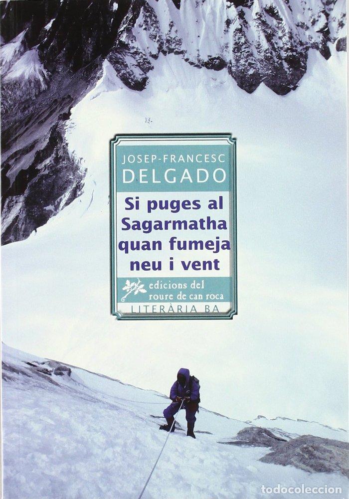 Livres: SI PUGES AL SAGARMATHA QUAN FUMEJA NEU I VENT NIVELL BASIC - DELGADO, JOSEP-FRANCESC