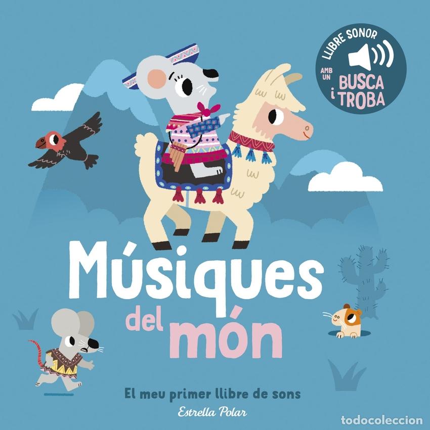 Livres: M&Uacute;SIQUES DEL M&Oacute;N. EL MEU PRIMER LLIBRE DE SONS - Marion Billet
