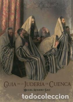 Livres: GUIA DE LA JUDERIA DE CUENCA - ROMERO SAIZ, MIGUEL