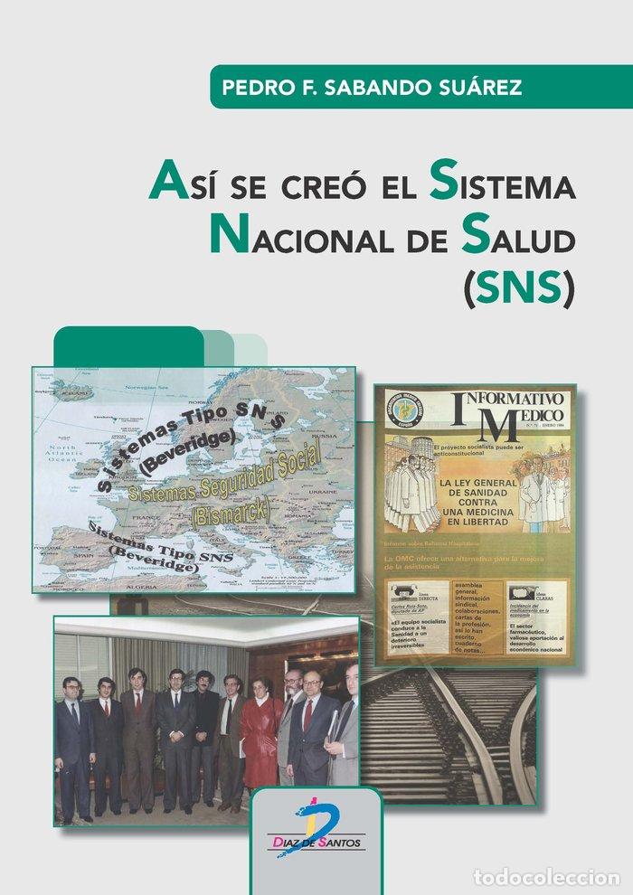 Livres: ASI SE CREO EL SISTEMA NACIONAL DE SALUD (SNS) - SABANDO SUAREZ, PEDRO
