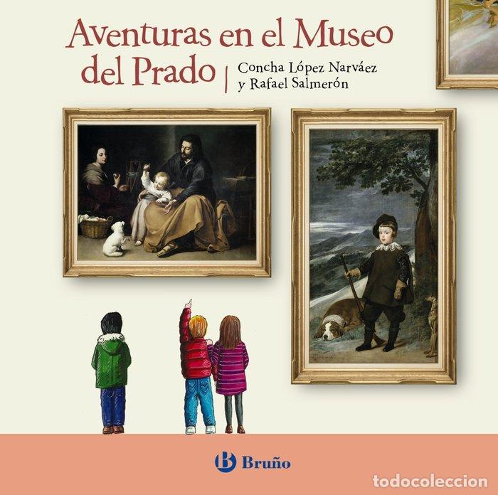 Livres: AVENTURAS EN EL MUSEO DEL PRADO - LOPEZ NARVAEZ, CONCHA
