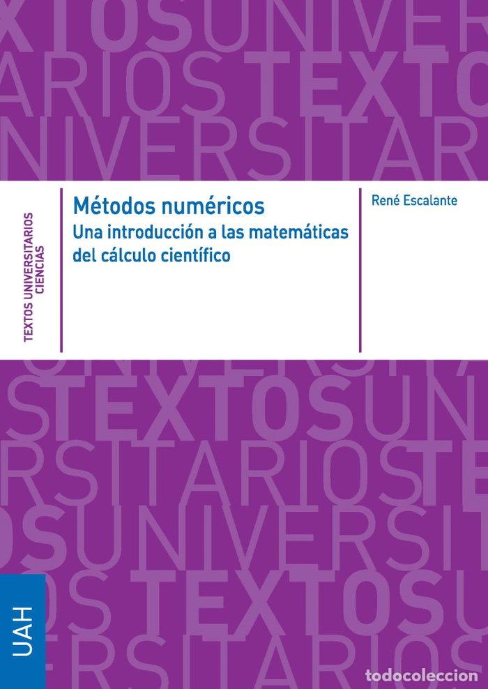 books: METODOS NUMERICOS UNA INTRODUCCION A LAS MATEMATICAS DEL CA - ESCALANTE FERNANDEZ, RENE