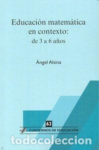 books: EDUCACION MATEMATICA EN CONTEXTO DE 3 A 6 A&Ntilde;OS - ALSINA, ANGEL