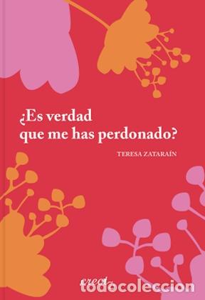 Libri: &iquest;ES VERDAD QUE ME HAS PERDONADO? - Zatara&iacute;n Mart&iacute;n, Teresa