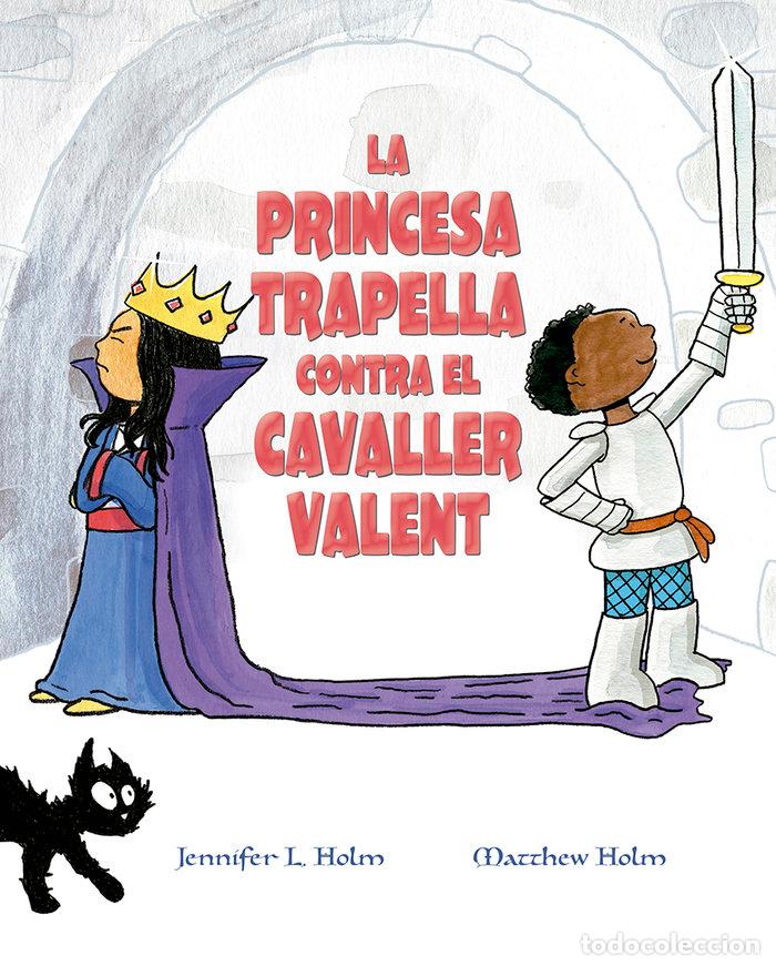 B&uuml;cher: LA PRINCESA TRAPELLA CONTRA EL CAVALLER VALENT - HOLM, JENNIFER L.