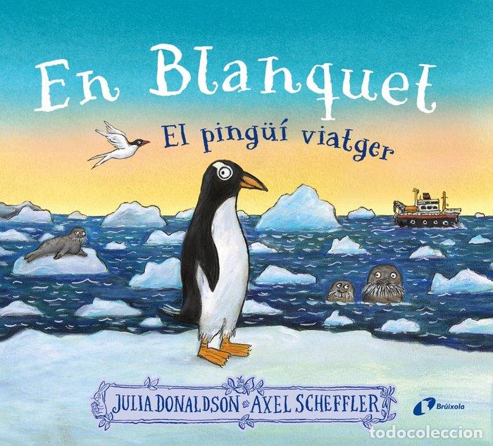 Libros: EN BLANQUET EL PINGUI VIATGER - DONALDSON, JULIA