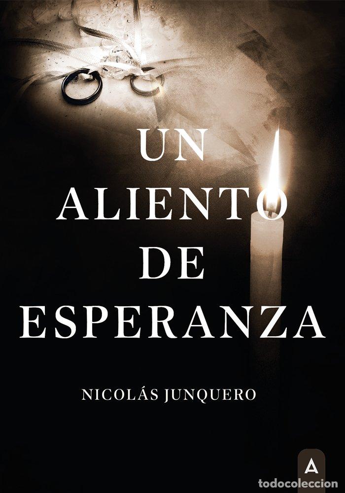 Libri: UN ALIENTO DE ESPERANZA - JUNQUERO, NICOLAS