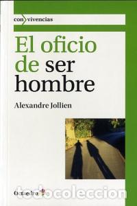 Libri: OFICIO DE SER HOMBRE,EL - JOLLIEN, ALEXANDRE