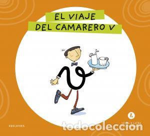 Libri: Letra a letra letrilandia - el viaje del camarero v - Grupo Editorial Luis Vives