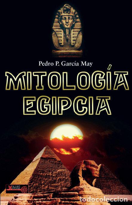Libros: MITOLOGIA EGIPCIA - PEDRO PABLO GARCIA MAY