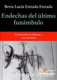 Libri: ENDECHAS DEL ULTIMO FUNAMBULO - ESTRADA, BERTA LUCIA