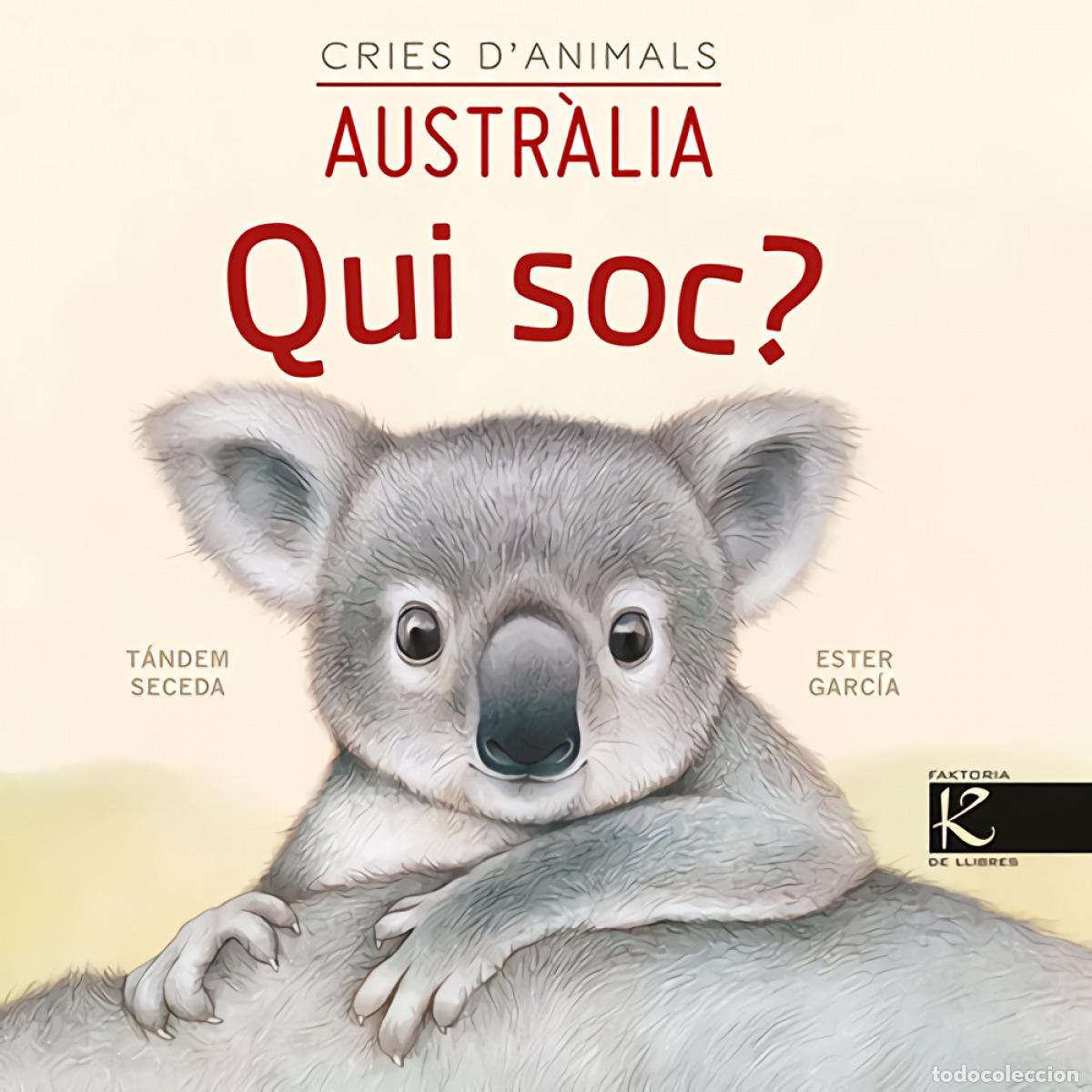 Libri: QUI SOC? CRIES D'ANIMALS - AUSTR&Agrave;LIA - Pelayo, Isabel