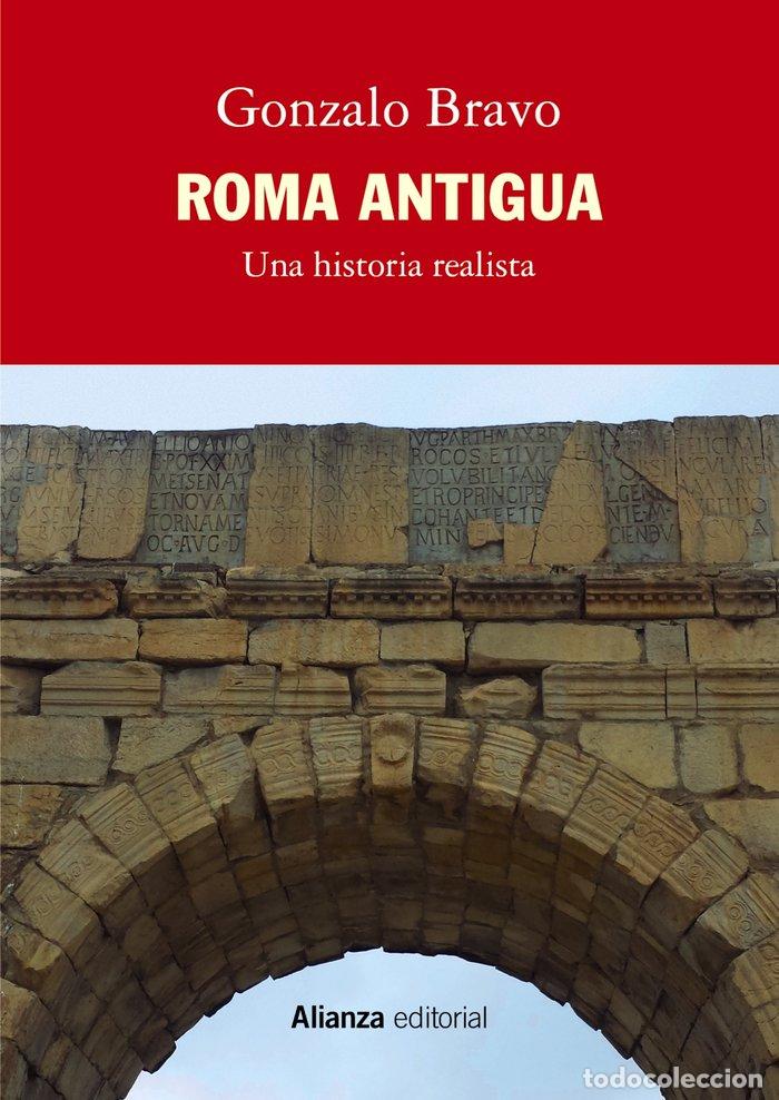Libri: ROMA ANTIGUA UNA HISTORIA REALISTA - BRAVO, GONZALO