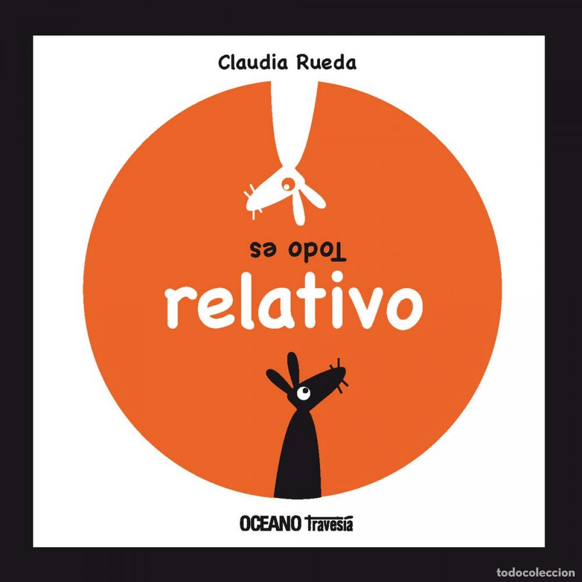 Libri: TODO ES RELATIVO - Rueda, Claudia