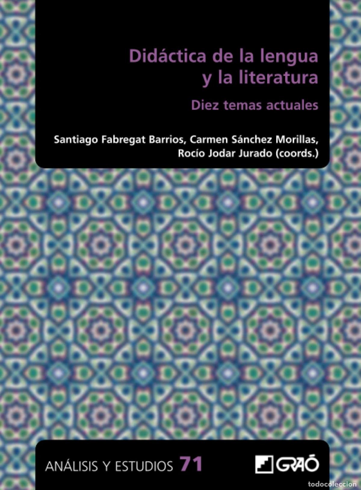 Libros: DIDACTICA DE LA LENGUA Y LA LITERATURA:DIEZ TEMAS ACTUALES - Fabregat Barrios, Santiago
