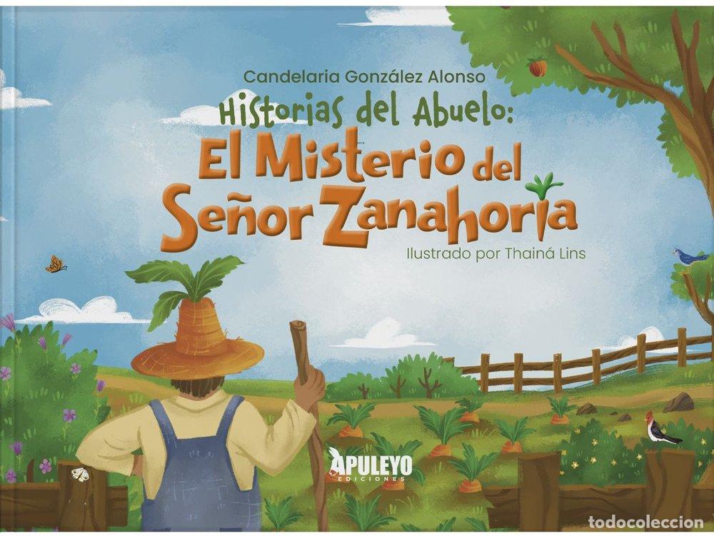 Libros: HISTORIAS DEL ABUELO EL MISTERIO DEL SE&Ntilde;OR ZANAHORIA - GONZALEZ ALONSO, CANDELARIA