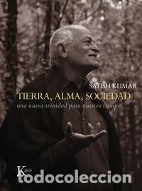 Libros: TIERRA ALMA SOCIEDAD - KUMAR, SATISH