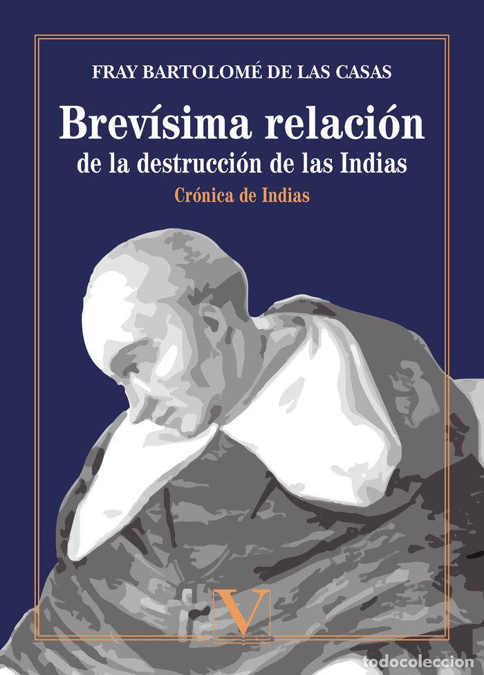 Libri: BREVISIMA RELACION DE LA DESTRUCCION DE LAS INDIAS - DE LAS CASAS, FRAY BARTOLOME