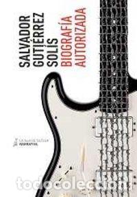 Libri: BIOGRAFIA AUTORIZADA - GUTIERREZ SOLIS, SALVADOR