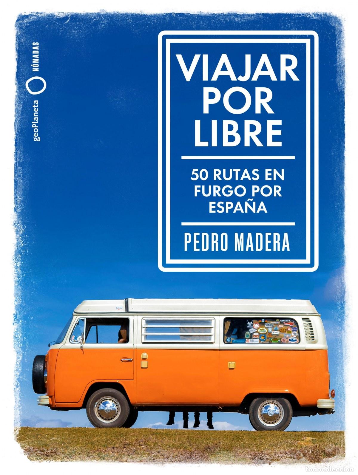 Libri: VIAJAR POR LIBRE - Madera, Pedro