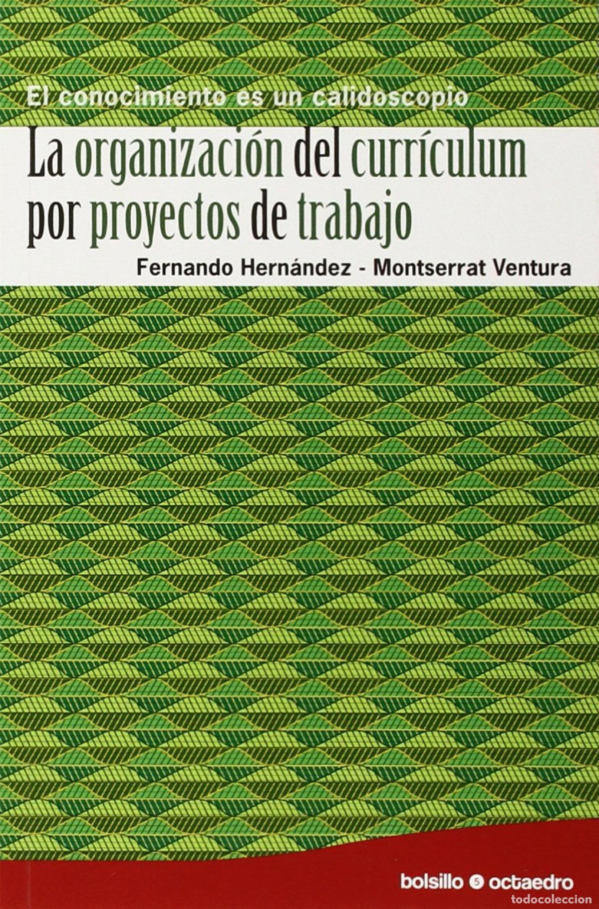 Libri: LA ORGANIZACI&Oacute;N DEL CURR&Iacute;CULUM POR PROYECTOS DE TRABAJO - Hern&aacute;ndez Hern&aacute;ndez, Fernando
