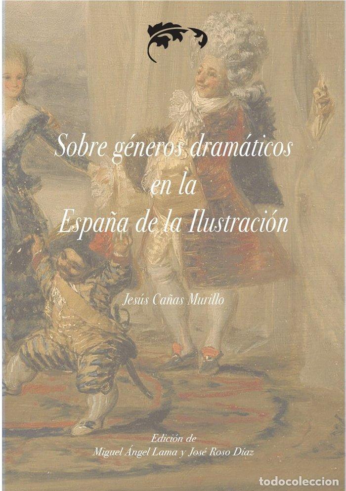 Libri: SOBRE GENEROS DRAMATICOS EN LA ESPA&Ntilde;A DE LA ILUSTRACION - CA&Ntilde;AS MURILLO, JESUS