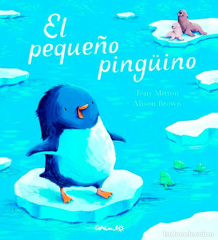 Libros: EL PEQUE&Ntilde;O PINGUINO - MITTON, TONY