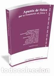 Libros: APUNTS DE FISICA PER A &rdquo;FONAMENTS DE FISICA 1&rdquo; - BADOSA I FRANCH, JORDI