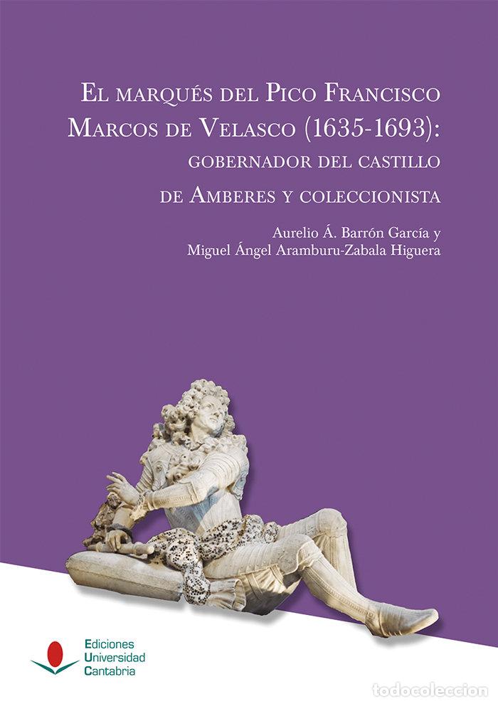 Libros: EL MARQUES DEL PICO FRANCISCO MARCOS DE VELASCO (1635-1693): - BARRON GARCIA, AURELIO