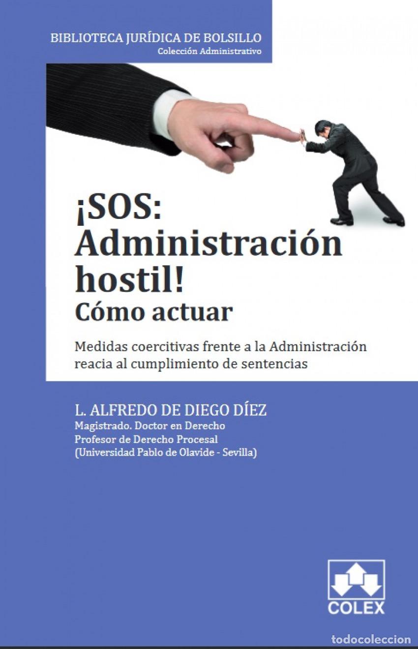 Libros: &iexcl;SOS: ADMINISTRACI&Oacute;N HOSTIL! C&Oacute;MO ACTUAR - DIEGO D&iacute;EZ, L ALFREDO DE