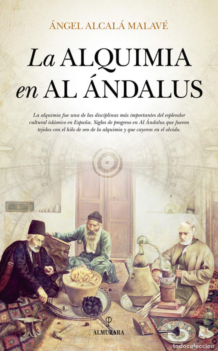 Libros: LA ALQUIMIA EN AL &Aacute;NDALUS - Alcala Malave, &Aacute;ngel