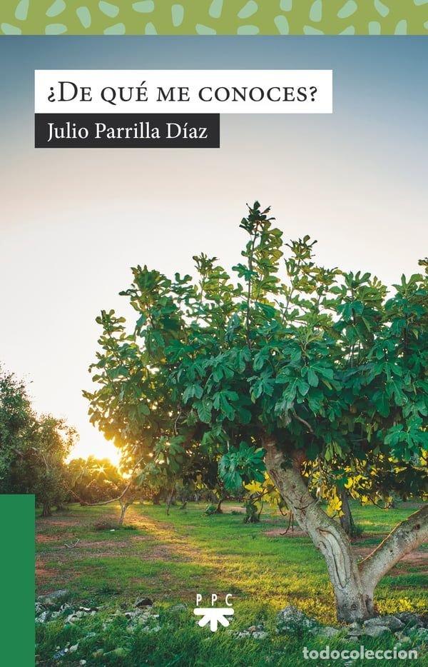 Libros: DE QUE ME CONOCES - PARRILLA DIAZ, JULIO