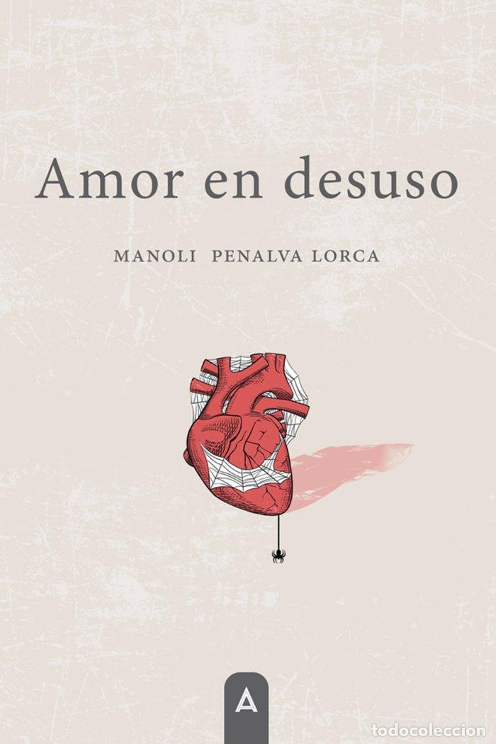 Libri: AMOR EN DESUSO - PENALVA LORCA, MANOLI