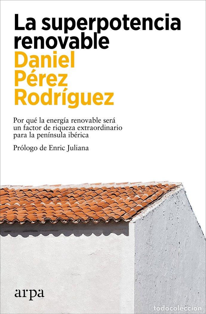 Libri: LA SUPERPOTENCIA RENOVABLE - PEREZ RODRIGUEZ, DANIEL