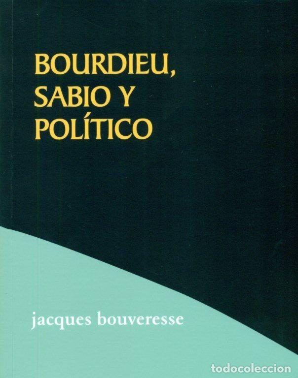 Libri: BORDIEU SABIO Y POLITICO - BOUVERESSE, JACQUES