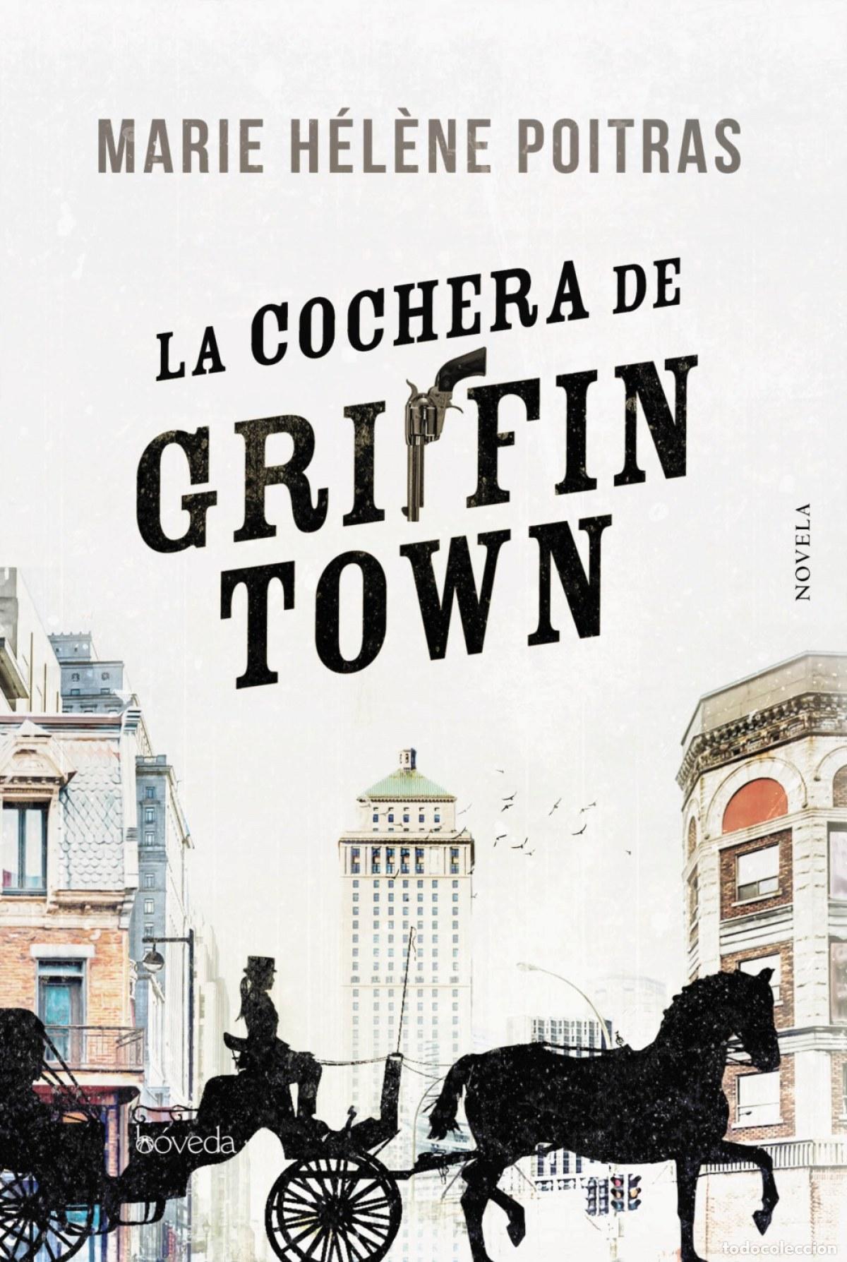 Libri: LA COCHERA DE GRIFFINTOWN - Poitras, Marie H&eacute;l&egrave;ne