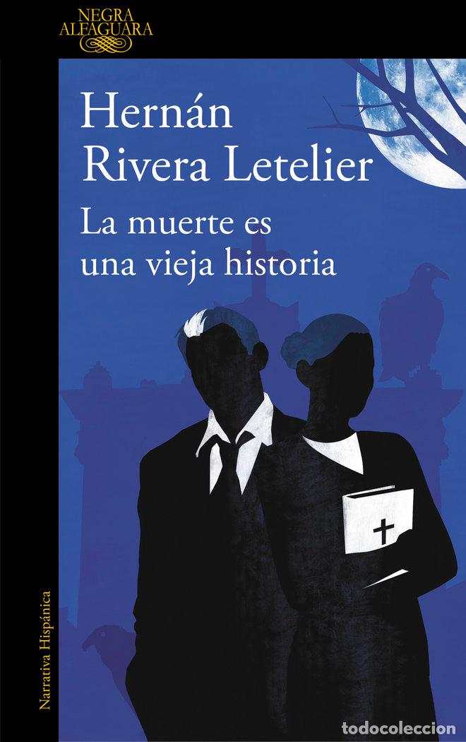 Libri: MUERTE ES UNA VIEJA HISTORIA,LA - RIVERA LETELIER, HERNAN