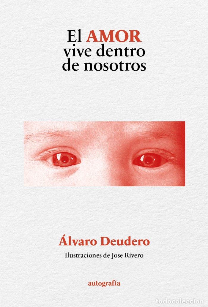 Libri: EL AMOR VIVE DENTRO DE NOSOTROS - DEUDERO, ALVARO