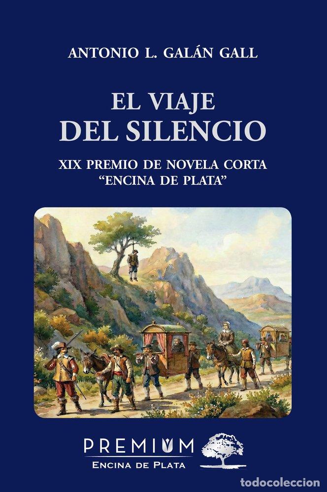 Libri: EL VIAJE DEL SILENCIO - GALAN GALL, ANTONIO