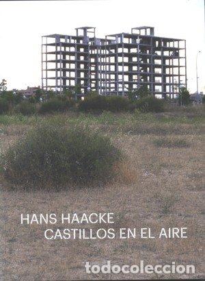 Libri: HANS HAACKE. CASTILLOS EN EL AIRE - .