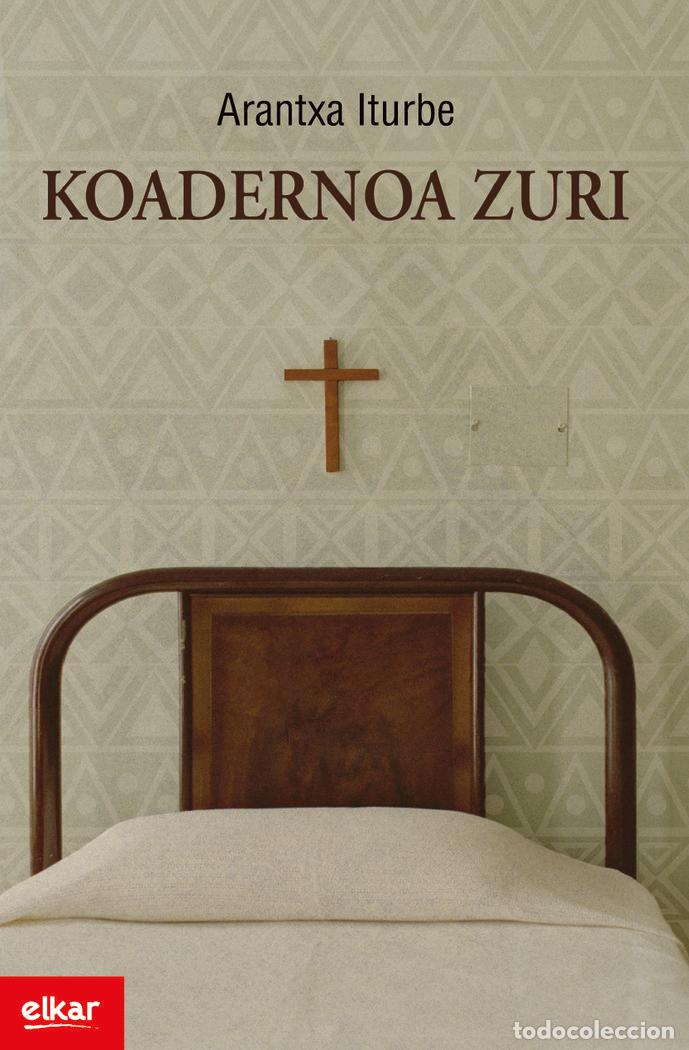Libros: KOADERNOA ZURI - ITURBE MAIZ, ARANTXA