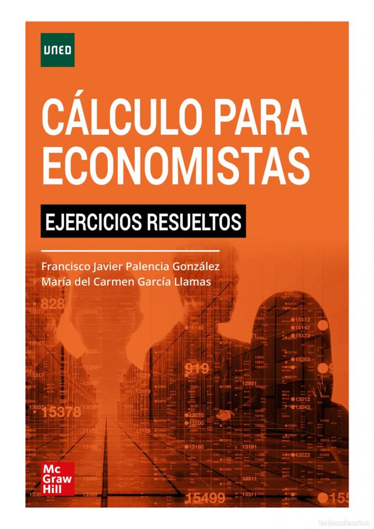 Libri: CALCULO PARA ECONOMISTAS EJERCICOS RESUELTOS - PALENCIA GONZALEZ, FRANCISCO JAVIER